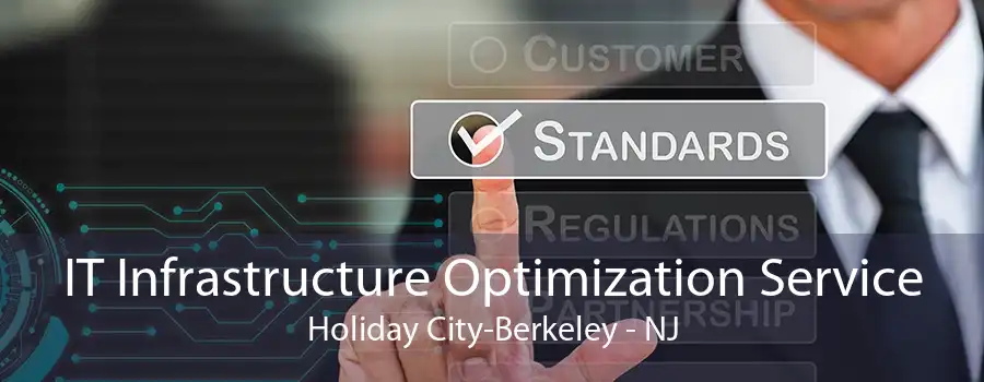 IT Infrastructure Optimization Service Holiday City-Berkeley - NJ