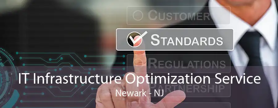 IT Infrastructure Optimization Service Newark - NJ