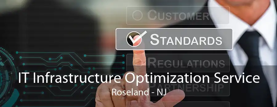 IT Infrastructure Optimization Service Roseland - NJ