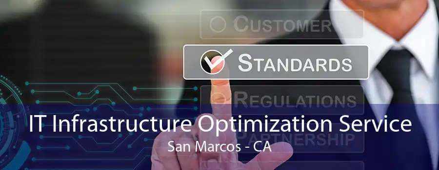 IT Infrastructure Optimization Service San Marcos - CA