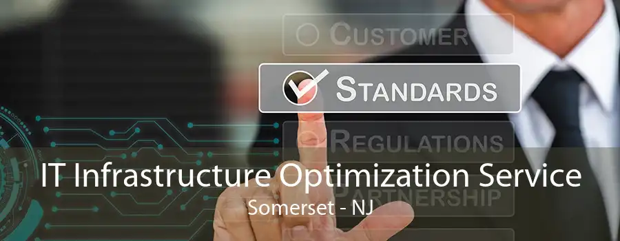 IT Infrastructure Optimization Service Somerset - NJ