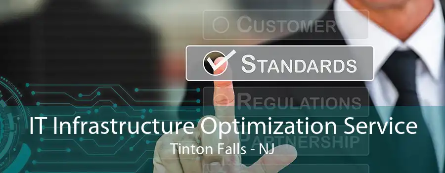 IT Infrastructure Optimization Service Tinton Falls - NJ