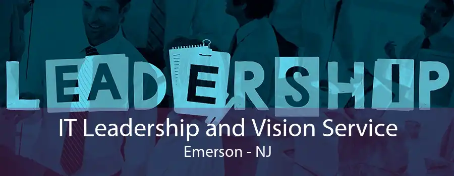 IT Leadership and Vision Service Emerson - NJ