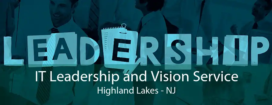 IT Leadership and Vision Service Highland Lakes - NJ