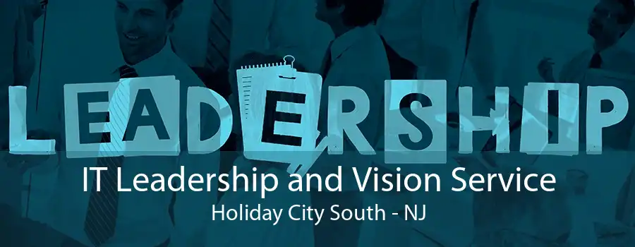 IT Leadership and Vision Service Holiday City South - NJ