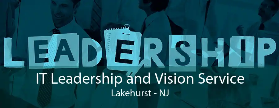 IT Leadership and Vision Service Lakehurst - NJ