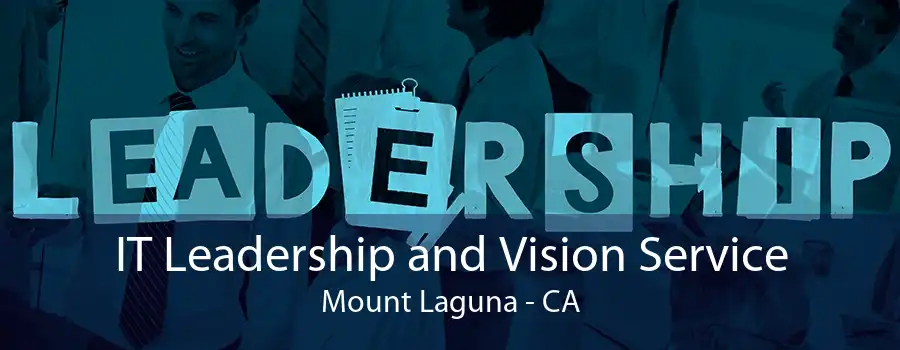 IT Leadership and Vision Service Mount Laguna - CA