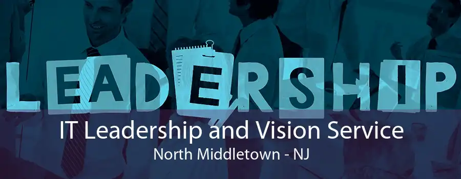 IT Leadership and Vision Service North Middletown - NJ