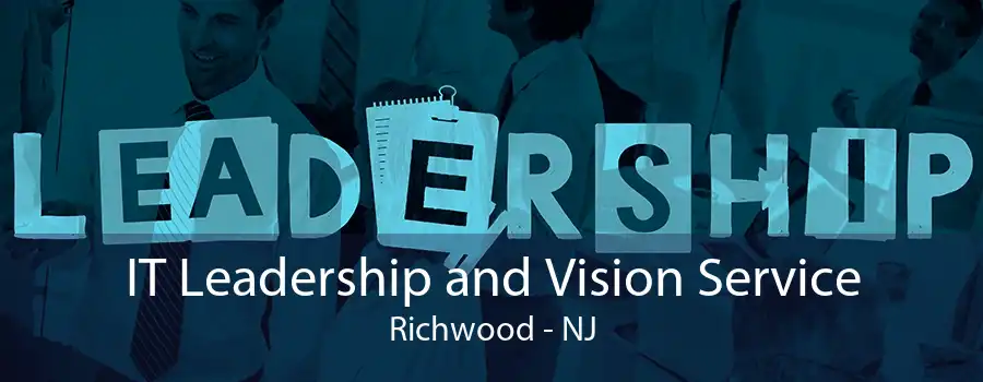 IT Leadership and Vision Service Richwood - NJ