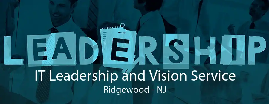 IT Leadership and Vision Service Ridgewood - NJ