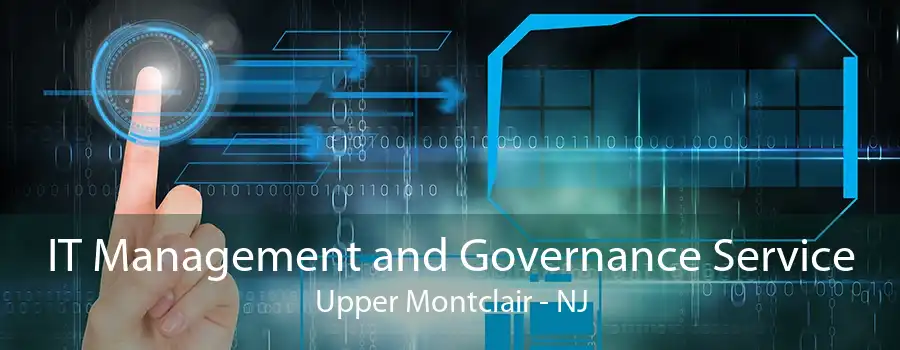 IT Management and Governance Service Upper Montclair - NJ