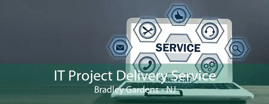 IT Project Delivery Service Bradley Gardens - NJ