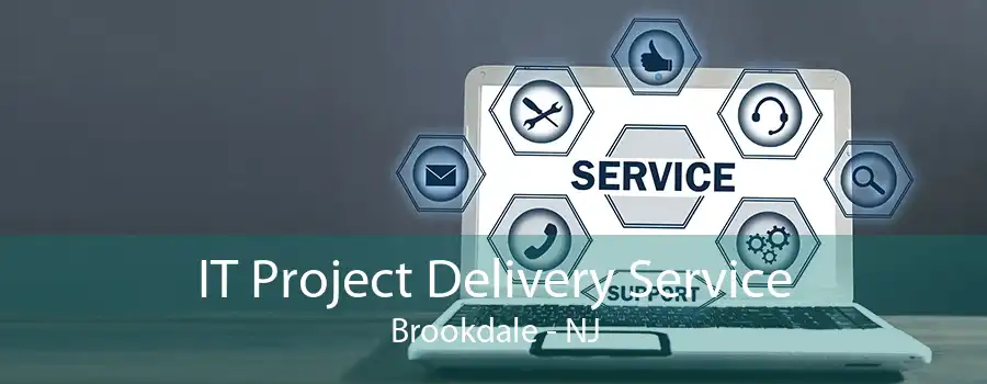 IT Project Delivery Service Brookdale - NJ