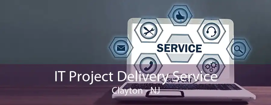 IT Project Delivery Service Clayton - NJ