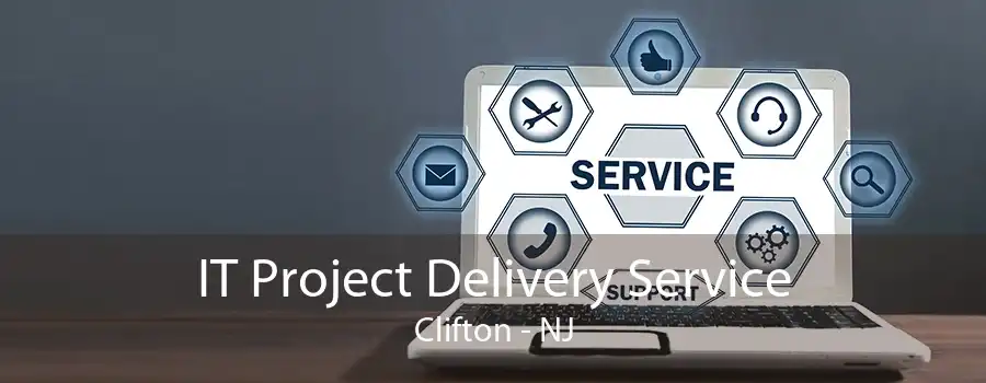 IT Project Delivery Service Clifton - NJ