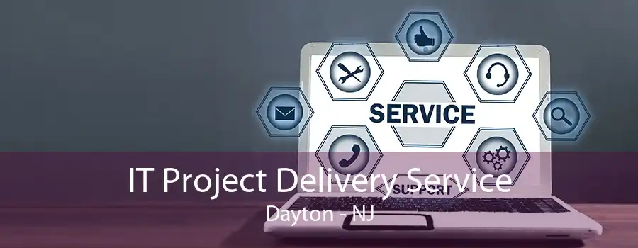 IT Project Delivery Service Dayton - NJ