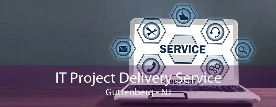 IT Project Delivery Service Guttenberg - NJ