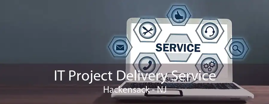 IT Project Delivery Service Hackensack - NJ