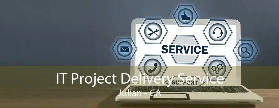 IT Project Delivery Service Julian - CA