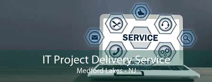 IT Project Delivery Service Medford Lakes - NJ