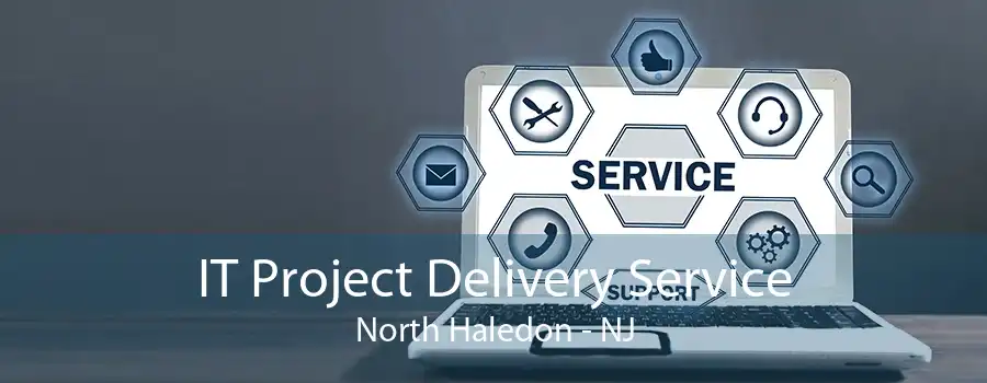 IT Project Delivery Service North Haledon - NJ