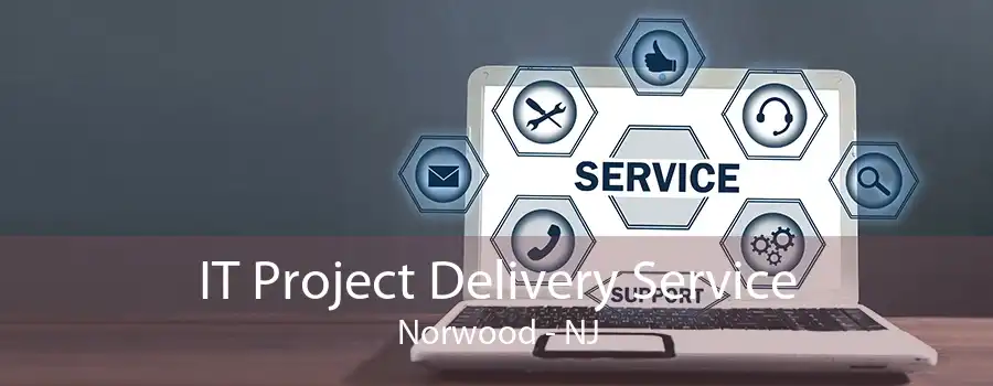 IT Project Delivery Service Norwood - NJ