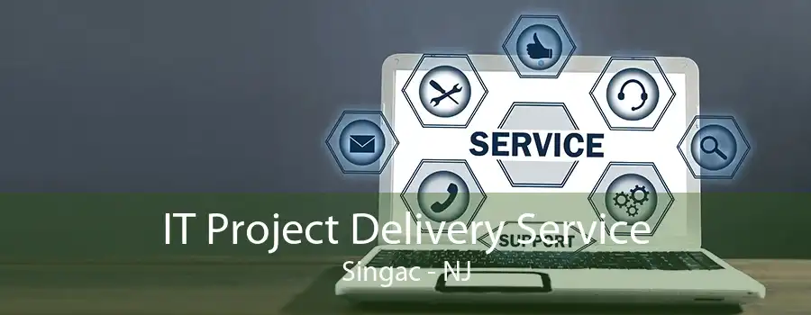 IT Project Delivery Service Singac - NJ