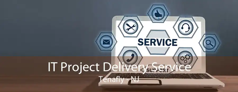 IT Project Delivery Service Tenafly - NJ