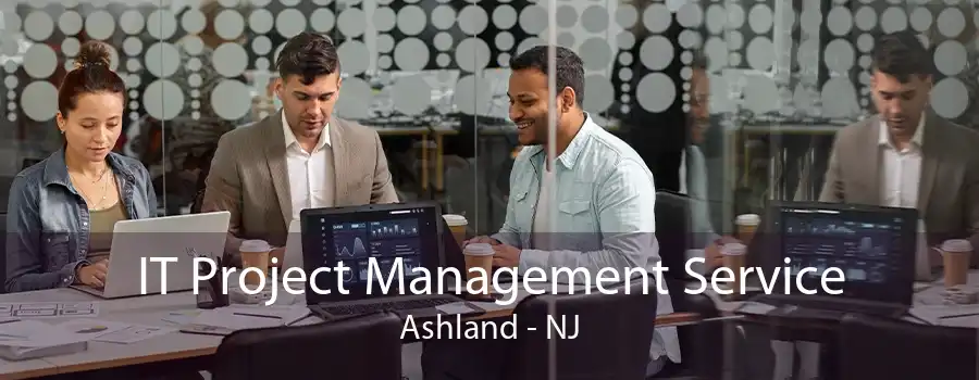 IT Project Management Service Ashland - NJ