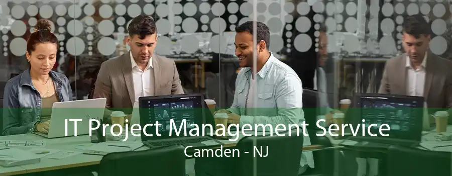 IT Project Management Service Camden - NJ