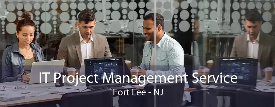 IT Project Management Service Fort Lee - NJ