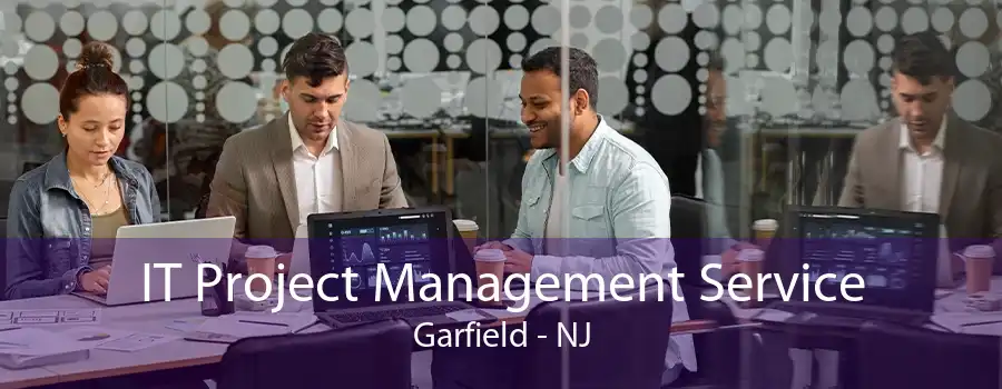 IT Project Management Service Garfield - NJ