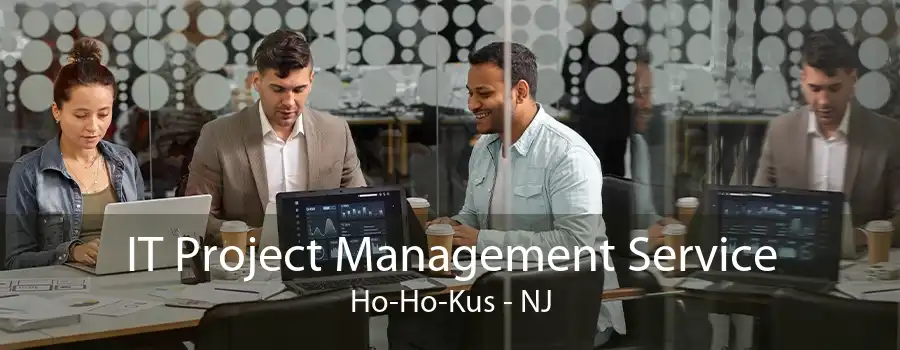 IT Project Management Service Ho-Ho-Kus - NJ