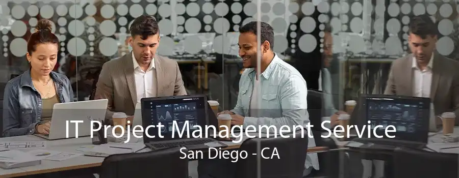 IT Project Management Service San Diego - CA