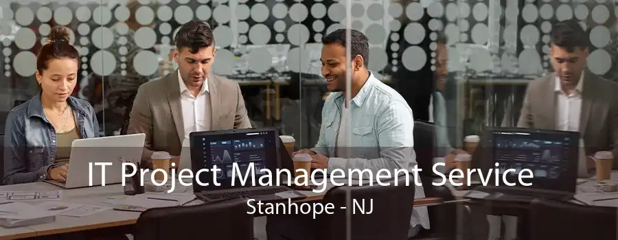 IT Project Management Service Stanhope - NJ