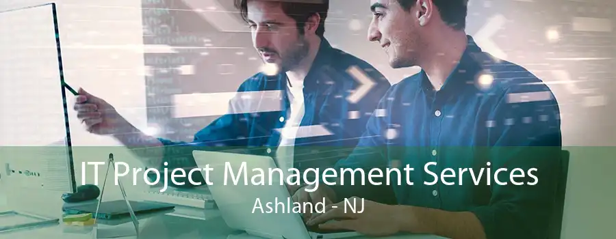 IT Project Management Services Ashland - NJ