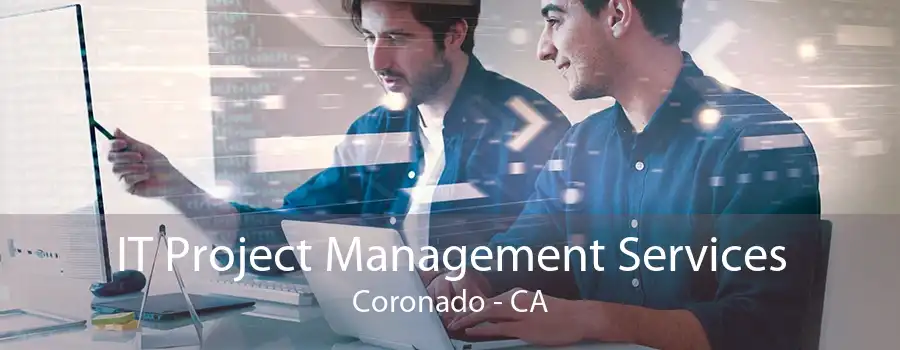 IT Project Management Services Coronado - CA