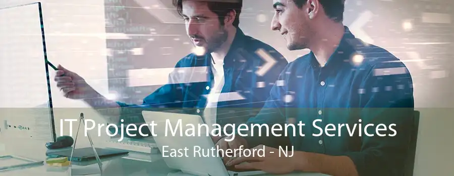 IT Project Management Services East Rutherford - NJ