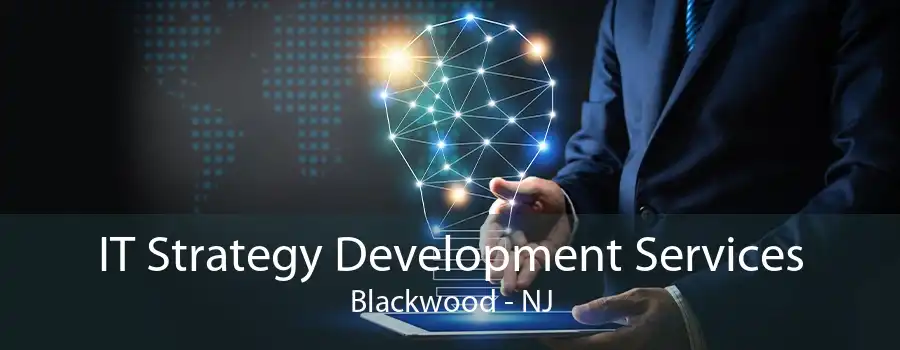 IT Strategy Development Services Blackwood - NJ