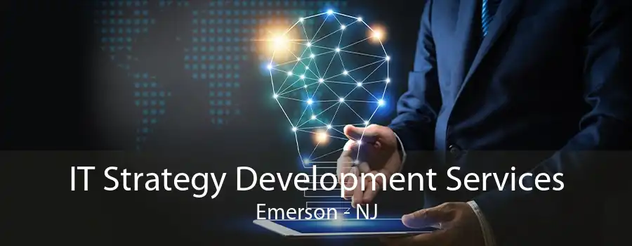 IT Strategy Development Services Emerson - NJ