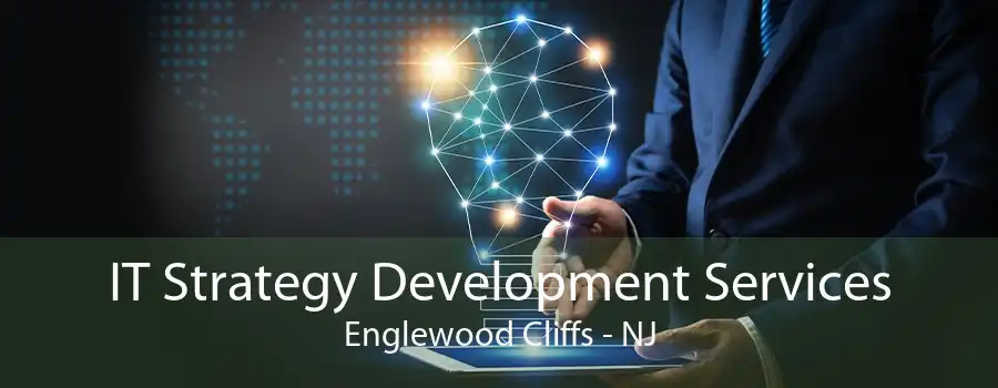 IT Strategy Development Services Englewood Cliffs - NJ