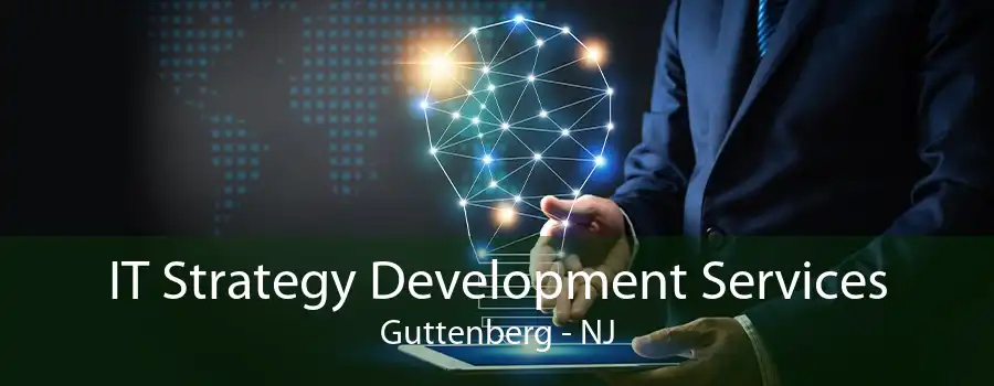 IT Strategy Development Services Guttenberg - NJ