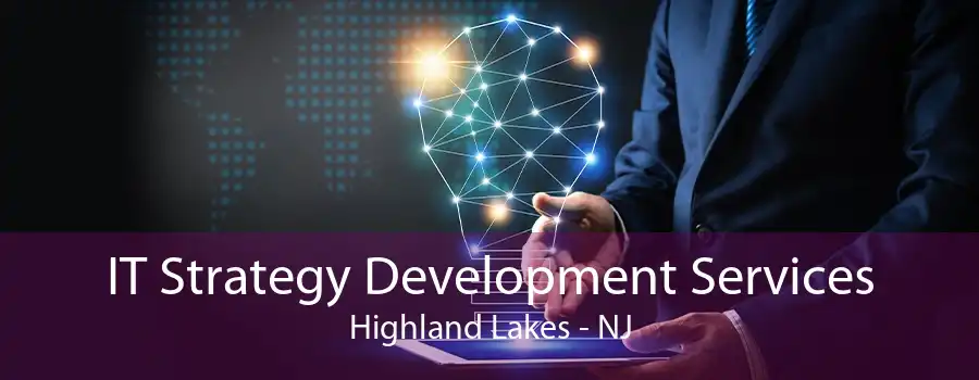 IT Strategy Development Services Highland Lakes - NJ