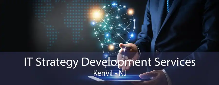 IT Strategy Development Services Kenvil - NJ