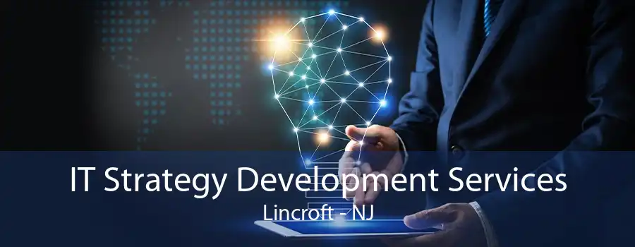 IT Strategy Development Services Lincroft - NJ