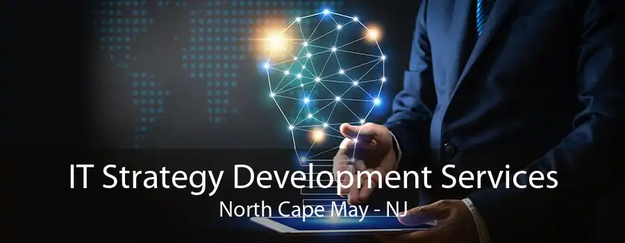 IT Strategy Development Services North Cape May - NJ