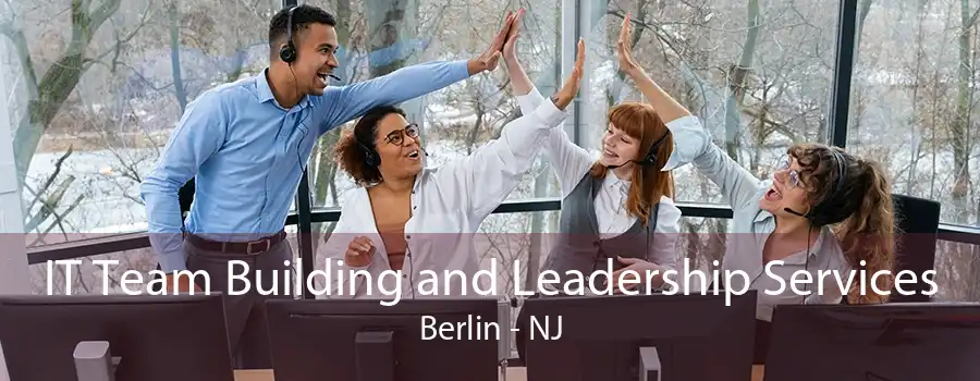 IT Team Building and Leadership Services Berlin - NJ