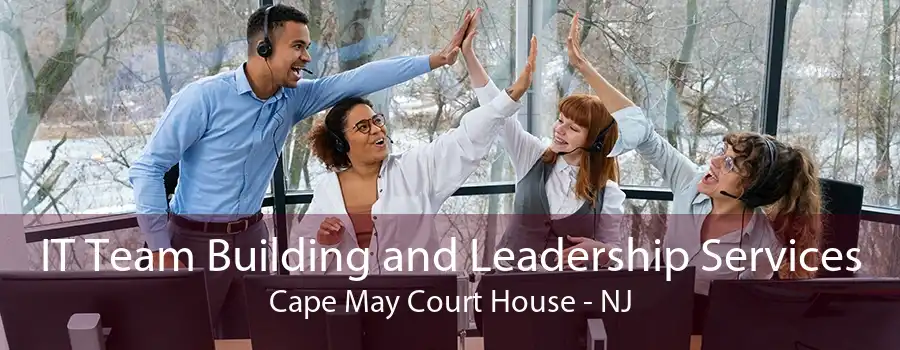 IT Team Building and Leadership Services Cape May Court House - NJ