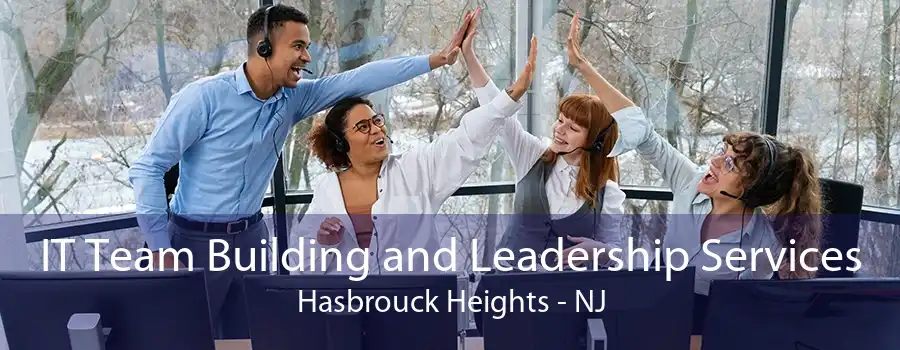 IT Team Building and Leadership Services Hasbrouck Heights - NJ