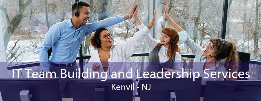 IT Team Building and Leadership Services Kenvil - NJ